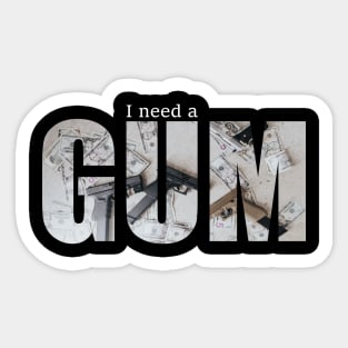 I need a gum Sticker